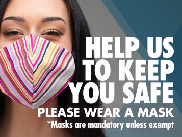 Help us to keep you safe, please wear a mask...